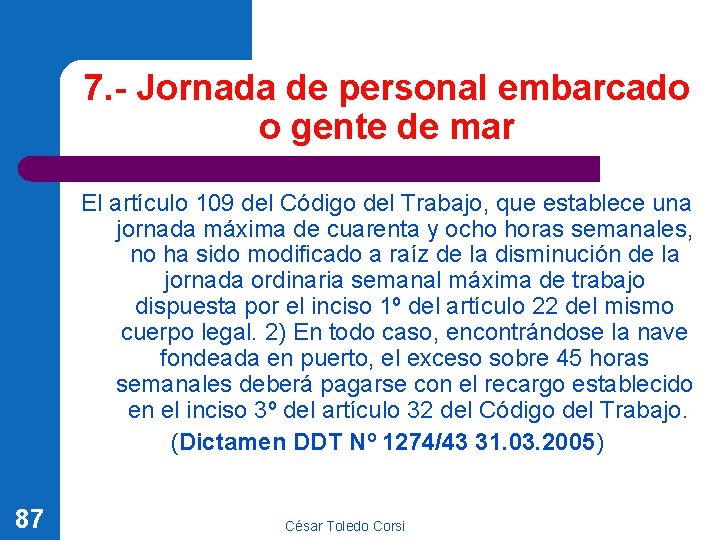 7. - Jornada de personal embarcado o gente de mar El artículo 109 del 7. - Jornada de personal embarcado o gente de mar El artículo 109 del