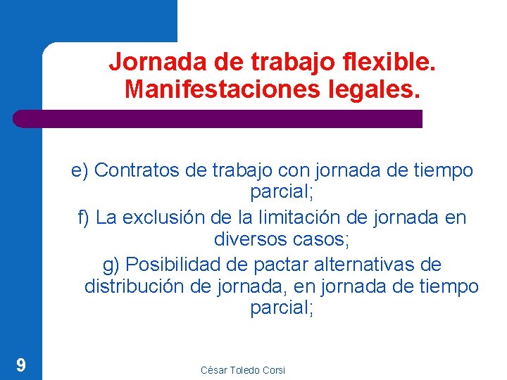 Jornada de trabajo flexible. Manifestaciones legales. e) Contratos de trabajo con jornada de tiempo