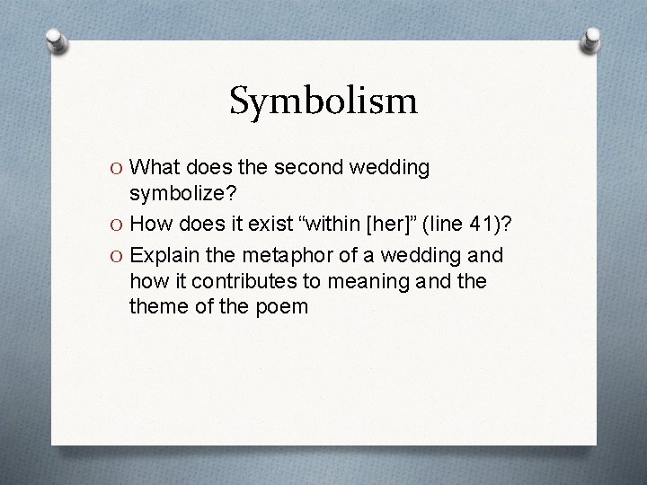 Symbolism O What does the second wedding symbolize? O How does it exist “within
