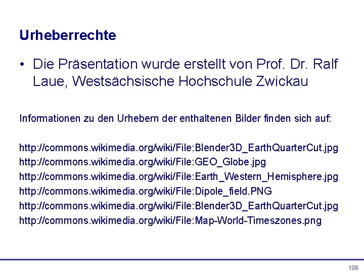 Urheberrechte • Die Präsentation wurde erstellt von Prof. Dr. Ralf Laue, Westsächsische Hochschule Zwickau