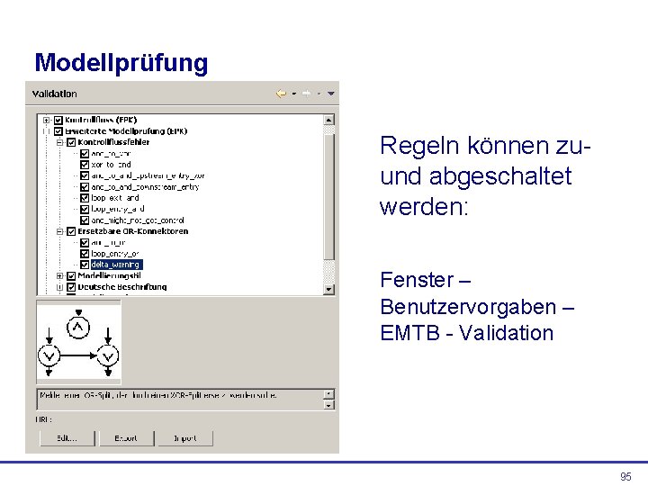 Modellprüfung Regeln können zuund abgeschaltet werden: Fenster – Benutzervorgaben – EMTB - Validation 95