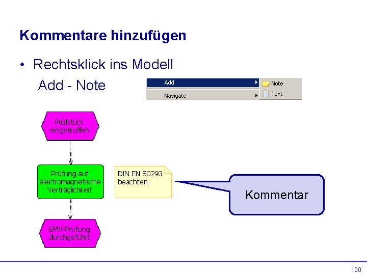 Kommentare hinzufügen • Rechtsklick ins Modell Add - Note Kommentar 100 