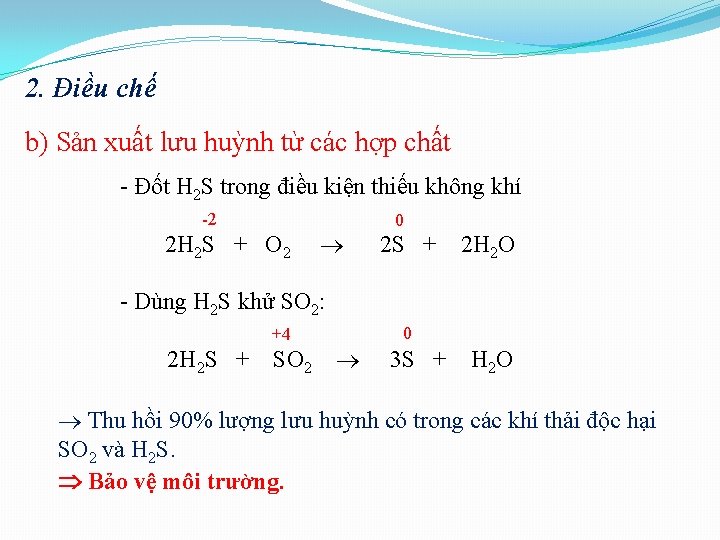 2. Điều chế b) Sản xuất lưu huỳnh từ các hợp chất - Đốt