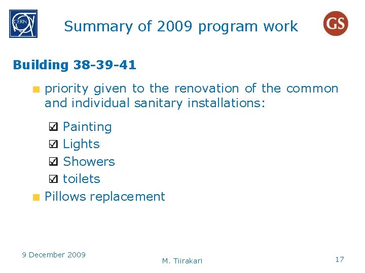 Summary of 2009 program work Building 38 -39 -41 priority given to the renovation