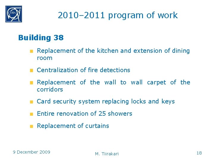 2010– 2011 program of work Building 38 Replacement of the kitchen and extension of