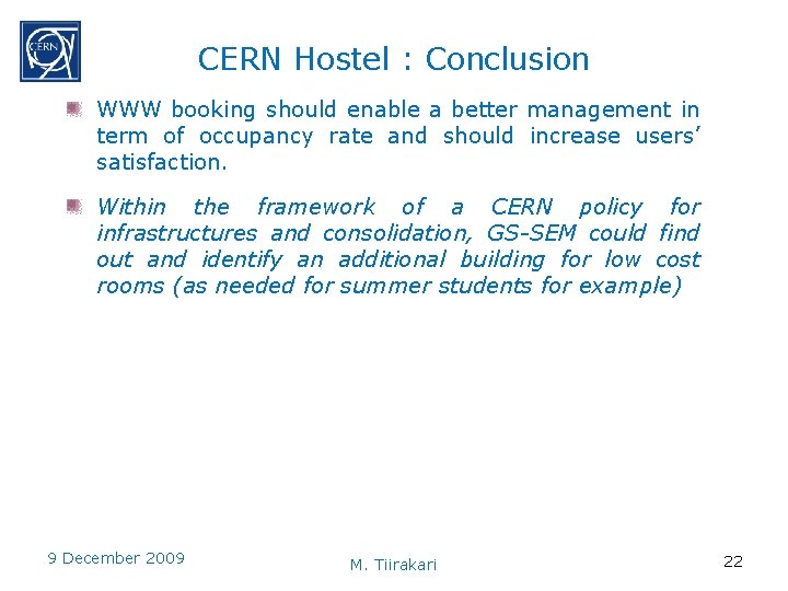 CERN Hostel : Conclusion WWW booking should enable a better management in term of