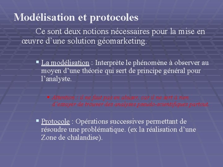 Modélisation et protocoles Ce sont deux notions nécessaires pour la mise en œuvre d’une