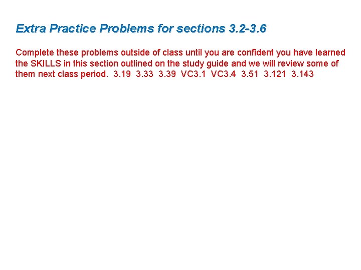 Extra Practice Problems for sections 3. 2 -3. 6 Complete these problems outside of