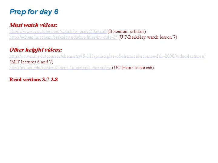 Prep for day 6 Must watch videos: https: //www. youtube. com/watch? v=accy. CUzasa 0