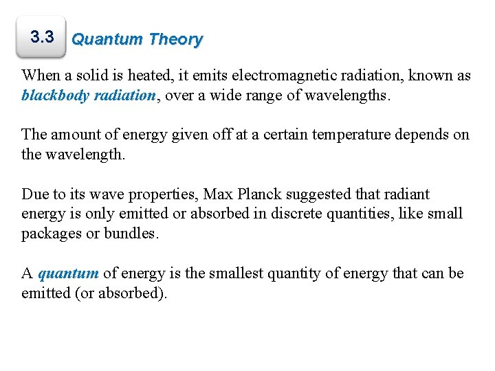 3. 3 Quantum Theory When a solid is heated, it emits electromagnetic radiation, known