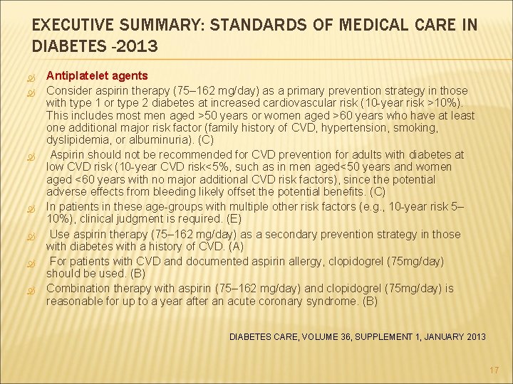 EXECUTIVE SUMMARY: STANDARDS OF MEDICAL CARE IN DIABETES -2013 Antiplatelet agents Consider aspirin therapy