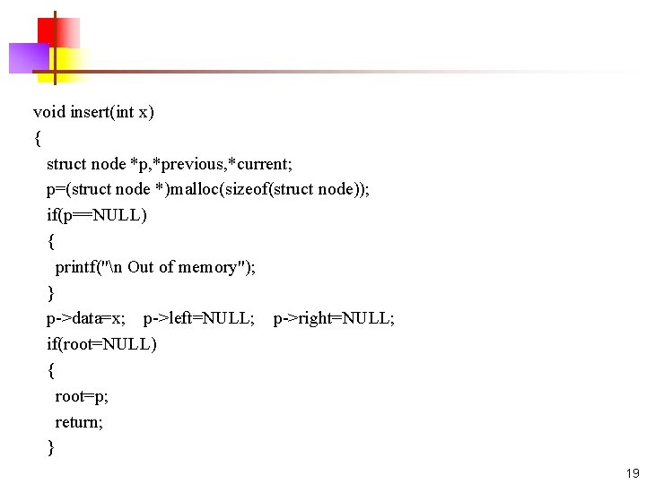 void insert(int x) { struct node *p, *previous, *current; p=(struct node *)malloc(sizeof(struct node)); if(p==NULL)