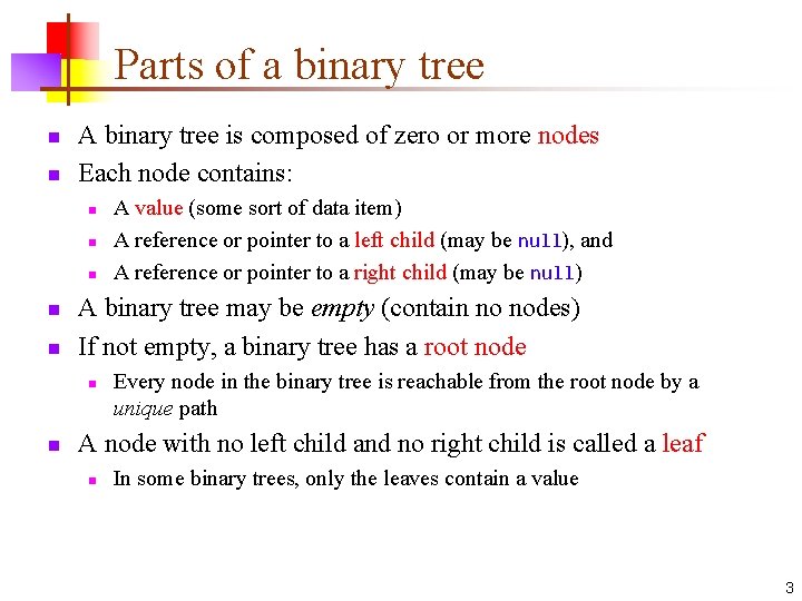 Parts of a binary tree n n A binary tree is composed of zero