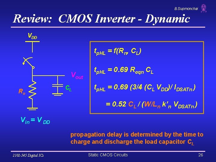 B. Supmonchai Review: CMOS Inverter - Dynamic VDD tp. HL = f(Rn, CL) Vout