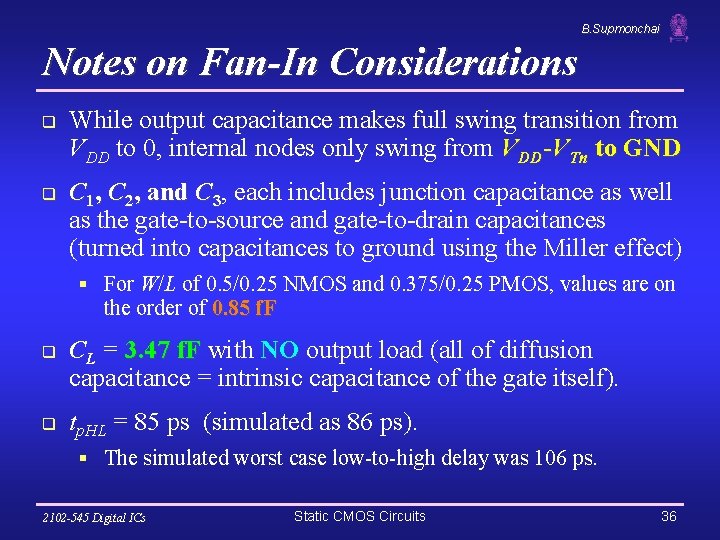 B. Supmonchai Notes on Fan-In Considerations q q While output capacitance makes full swing