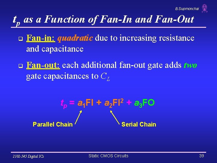 B. Supmonchai tp as a Function of Fan-In and Fan-Out q q Fan-in: quadratic