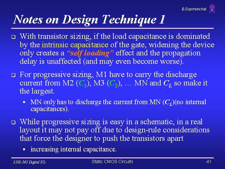 B. Supmonchai Notes on Design Technique 1 q q With transistor sizing, if the