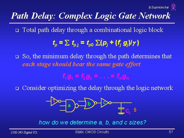 B. Supmonchai Path Delay: Complex Logic Gate Network q Total path delay through a