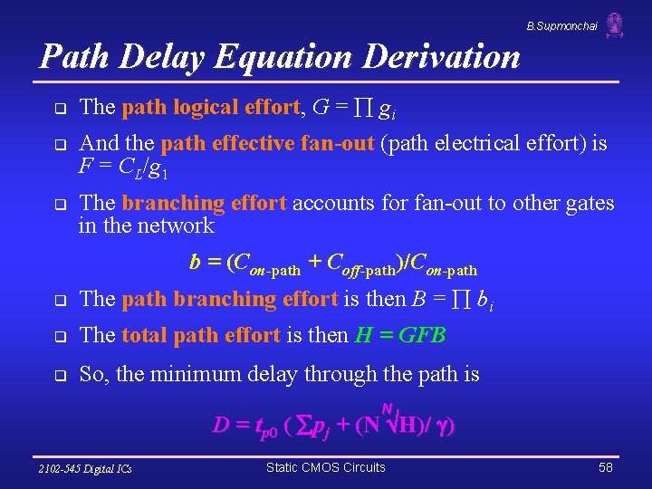 B. Supmonchai Path Delay Equation Derivation q q q The path logical effort, G