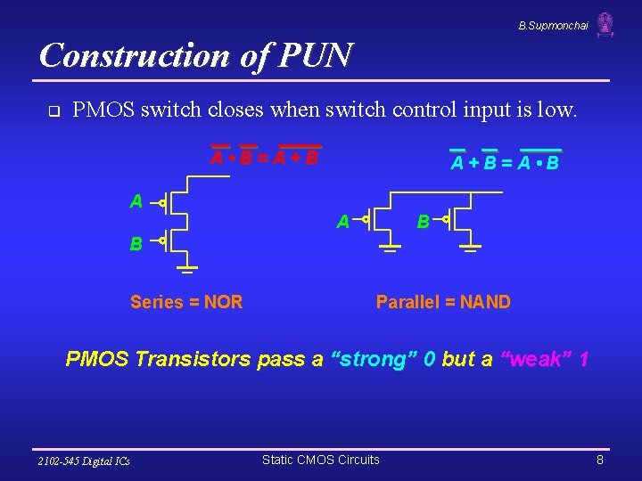B. Supmonchai Construction of PUN q PMOS switch closes when switch control input is