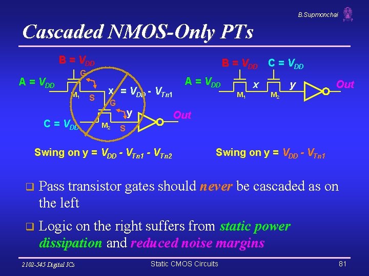 B. Supmonchai Cascaded NMOS-Only PTs B = VDD C = VDD G A =