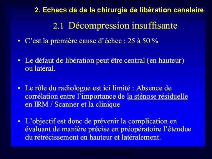 2. Echecs de de la chirurgie de libération canalaire Mastère de Neuroradiologie. Sousse 2008