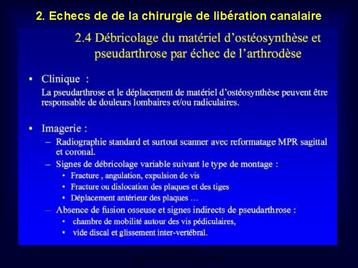 2. Echecs de de la chirurgie de libération canalaire Mastère de Neuroradiologie. Sousse 2008