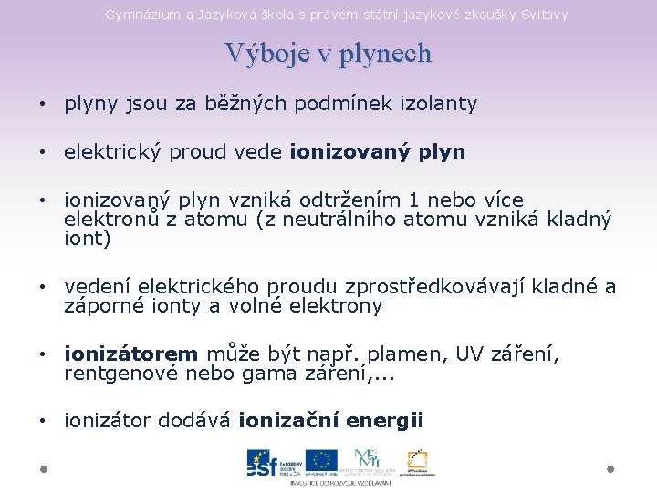 Gymnázium a Jazyková škola s právem státní jazykové zkoušky Svitavy Výboje v plynech •