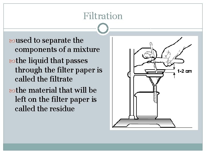 Filtration used to separate the components of a mixture the liquid that passes through Filtration used to separate the components of a mixture the liquid that passes through