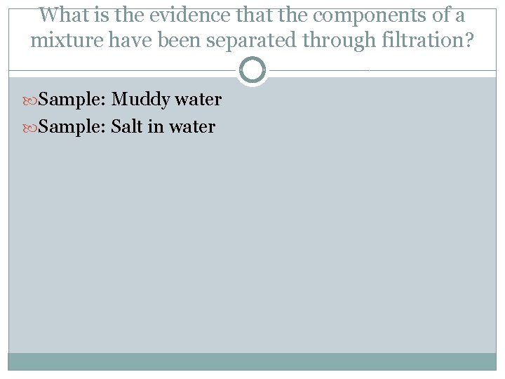 What is the evidence that the components of a mixture have been separated through