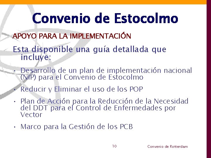 Convenio de Estocolmo APOYO PARA LA IMPLEMENTACIÓN Esta disponible una guía detallada que incluye: