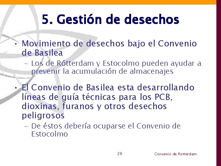 5. Gestión de desechos • Movimiento de desechos bajo el Convenio de Basilea –
