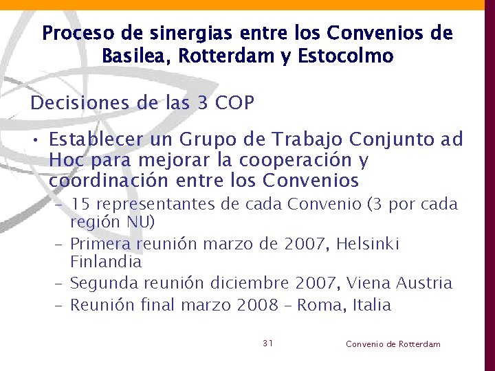 Proceso de sinergias entre los Convenios de Basilea, Rotterdam y Estocolmo Decisiones de las