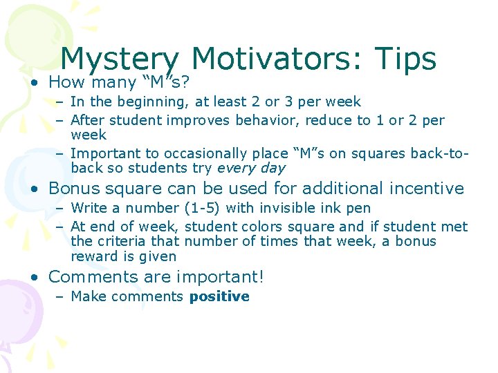 Mystery Motivators: Tips • How many “M”s? – In the beginning, at least 2