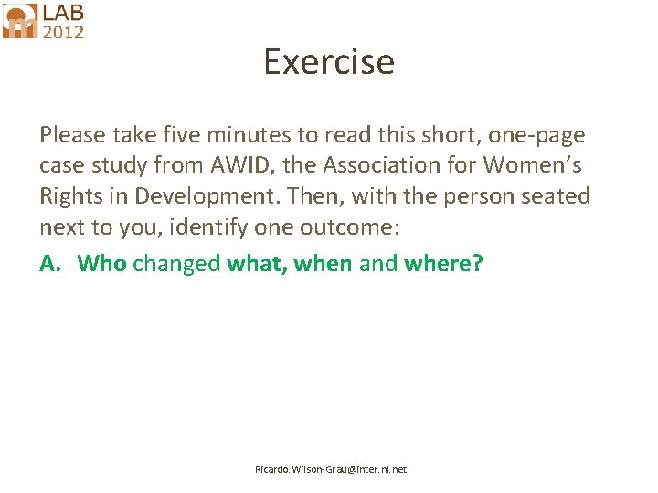 Exercise Please take five minutes to read this short, one-page case study from AWID,