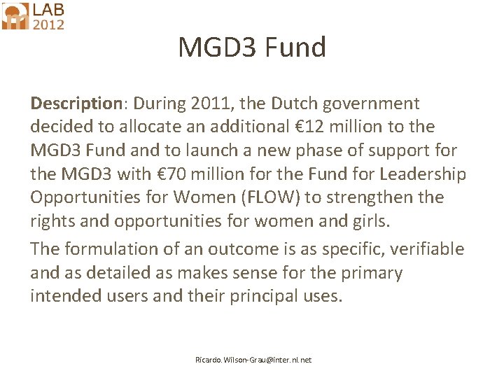 MGD 3 Fund Description: During 2011, the Dutch government decided to allocate an additional