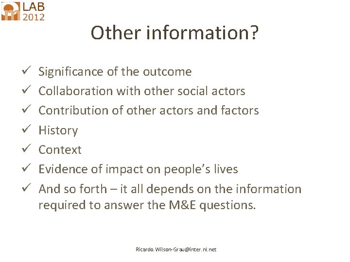 Other information? ü ü ü ü Significance of the outcome Collaboration with other social