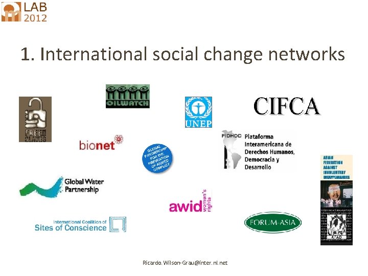 1. International social change networks Ricardo. Wilson-Grau@inter. nl. net 