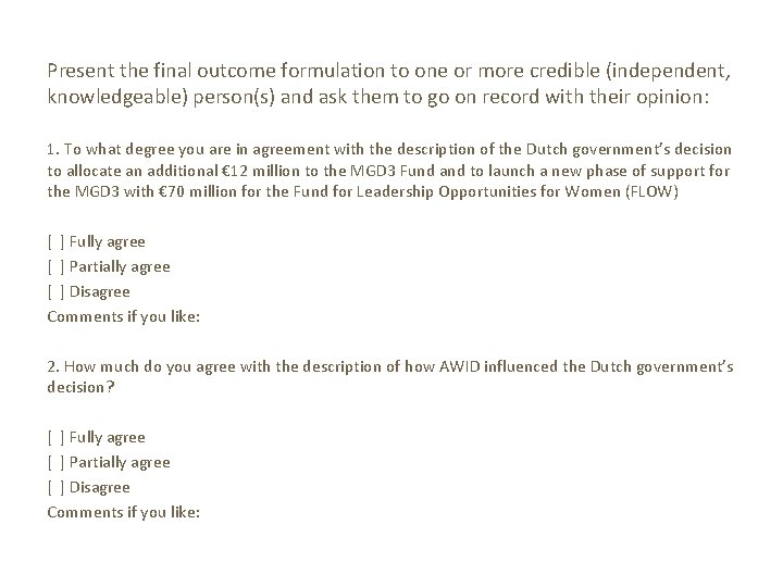 Present the final outcome formulation to one or more credible (independent, knowledgeable) person(s) and