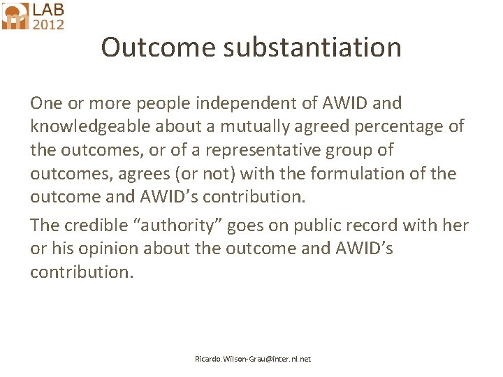 Outcome substantiation One or more people independent of AWID and knowledgeable about a mutually