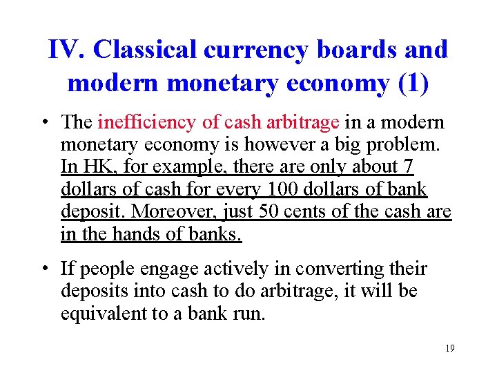 IV. Classical currency boards and modern monetary economy (1) • The inefficiency of cash