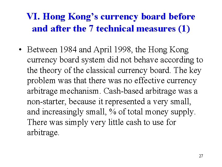 VI. Hong Kong’s currency board before and after the 7 technical measures (1) •