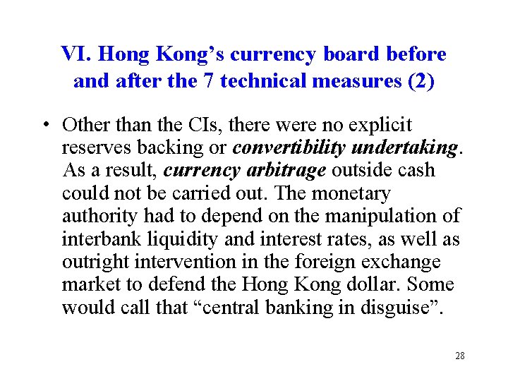 VI. Hong Kong’s currency board before and after the 7 technical measures (2) •