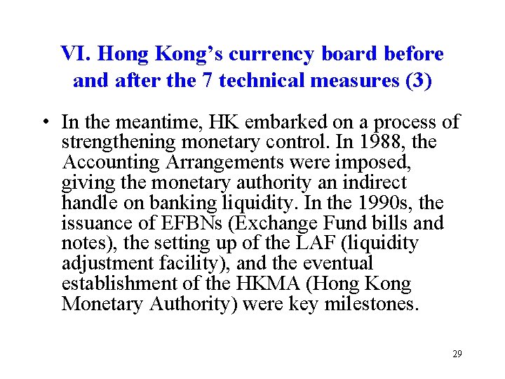 VI. Hong Kong’s currency board before and after the 7 technical measures (3) •