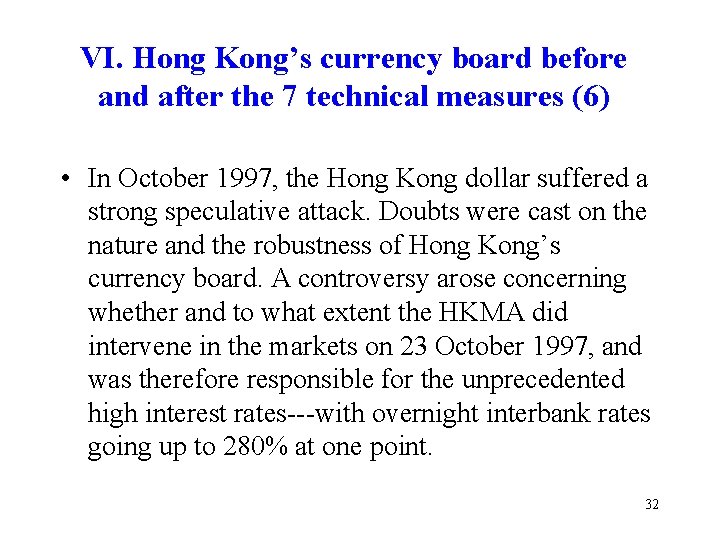 VI. Hong Kong’s currency board before and after the 7 technical measures (6) •