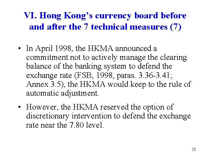 VI. Hong Kong’s currency board before and after the 7 technical measures (7) •