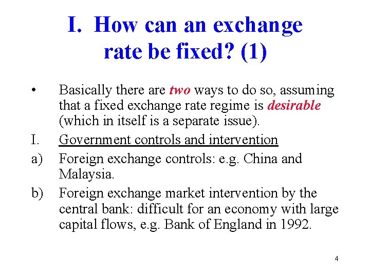 I. How can an exchange rate be fixed? (1) • I. a) b) Basically