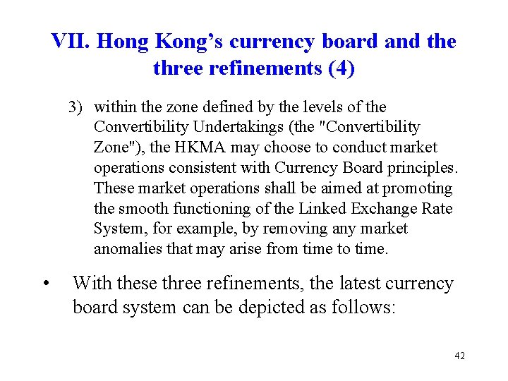 VII. Hong Kong’s currency board and the three refinements (4) 3) within the zone