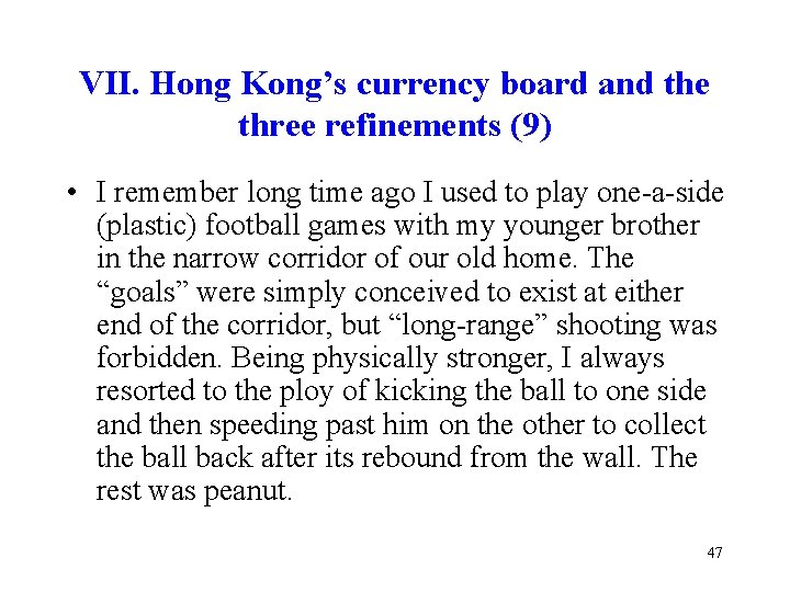 VII. Hong Kong’s currency board and the three refinements (9) • I remember long