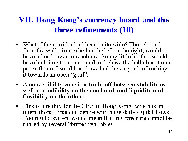 VII. Hong Kong’s currency board and the three refinements (10) • What if the